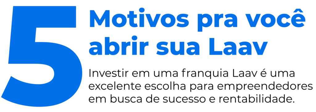 Motivos para você abrir sua laav